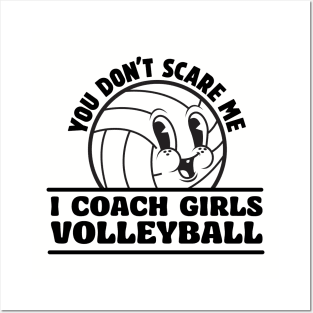 You Don't Scare I Coach Girls Volleyball Funny Volleyball Coach Posters and Art